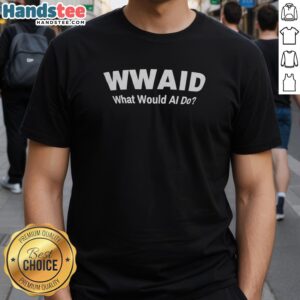 Alt Text: Nice Wwaid What Would Ai Do T-Shirt featuring a modern design and bold text for AI enthusiasts and tech lovers.