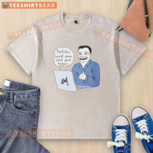 Angus Taylor wearing a washed T-shirt with a 'Nice Fantastic Great Move Well Done' slogan in a casual setting.