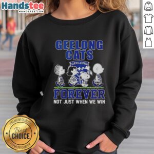 Official Peanuts Geelong Cats sweatshirt featuring 'Forever, Not Just When We Win' slogan for passionate fans.
