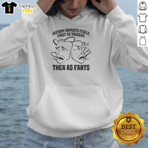 Funny hoodie featuring 'History Repeats Itself: First as Tragedy, Then as Farts' with a two-faced mask design.