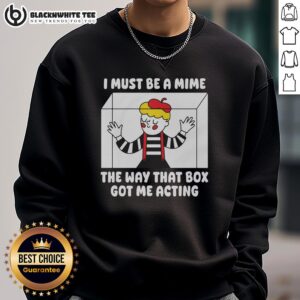Pretty I Must Be A Mime sweatshirt featuring a playful graphic, perfect for creative and fun fashion enthusiasts.