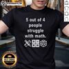 Top 5 Out Of 4 People Struggle With Math T-Shirt featuring humorous math design for math lovers and students.