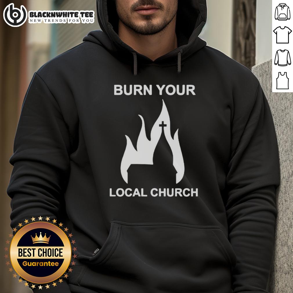 Top Burn Your Local Church Hoodie Top Burn Your Local Church Hoodie featuring a bold graphic design and cozy fit, perfect for casual wear and edgy style.