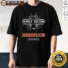 Top Denver Broncos God First Family Second Then Broncos Football T-Shirt design featuring team colors and logo.