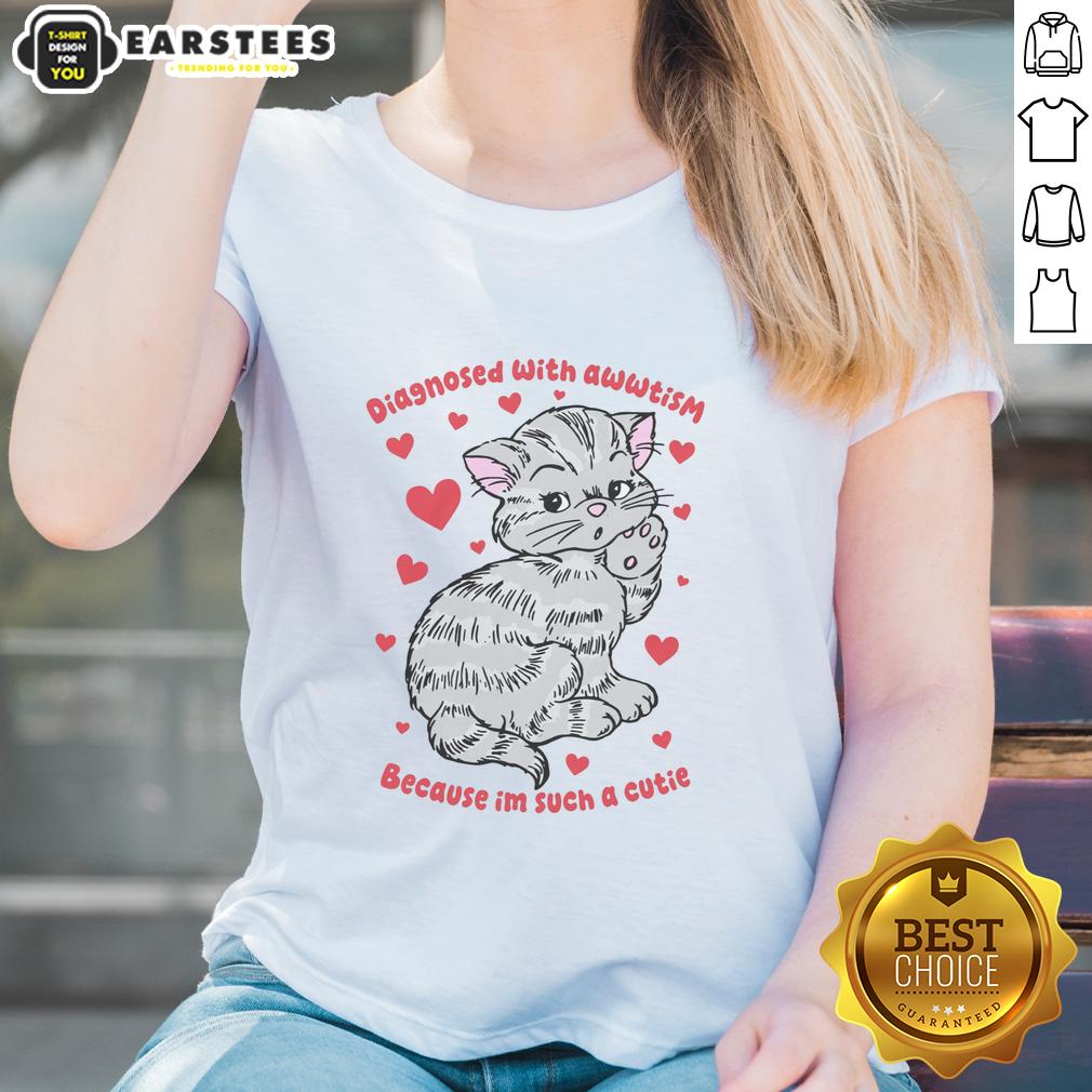 top-diagnosed-with-awwtism-because-im-such-a-cutie-ladies-tee Top Diagnosed With Awwtism Because I'm Such A Cutie Ladies Tee featuring a playful design and vibrant colors.