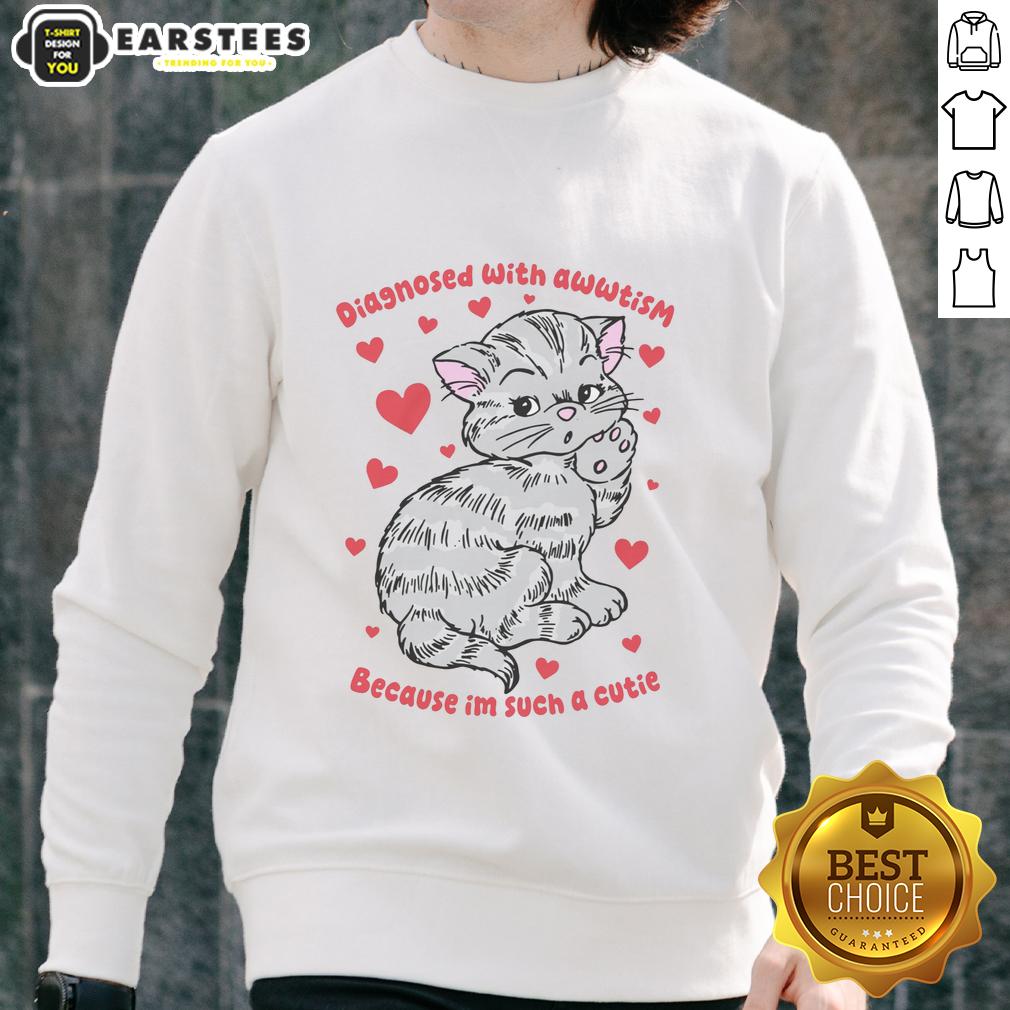 top-diagnosed-with-awwtism-because-im-such-a-cutie-sweatshirt Sweatshirt with 'Top Diagnosed With Awwtism Because I'm Such A Cutie' slogan, perfect for autism awareness and style.
