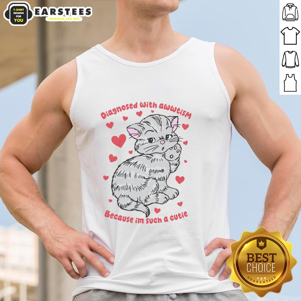 top-diagnosed-with-awwtism-because-im-such-a-cutie-tank-top Top Diagnosed With Awwtism Because I'm Such A Cutie Tank Top featuring playful text and a cute design for autism awareness.