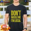 Top Don't Hassle Me I'm Local Bill Murray What About Bob iconic holiday t-shirt featuring a fun graphic design.