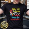 Top Dr Seuss 'Why Fit In? Born To Stand Out' T-Shirt featuring vibrant design and playful typography for unique style.