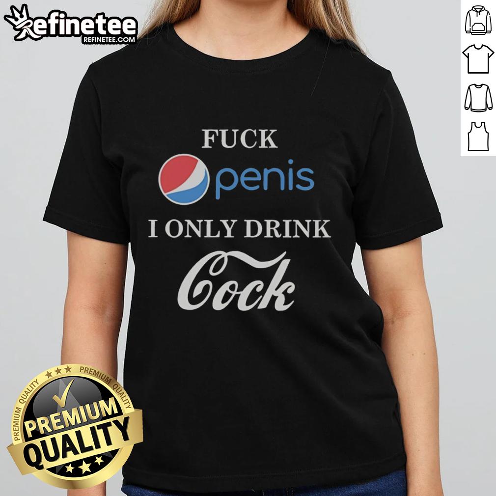 top-fck-penis-i-only-drink-cock-parody-ladies-tee Top Fck Penis I Only Drink Cock Parody Ladies Tee featuring a humorous graphic design for fun-loving women.