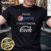 Funny Top Fck Penis I Only Drink Cock Parody T-Shirt featuring humorous graphic for playful casual wear.
