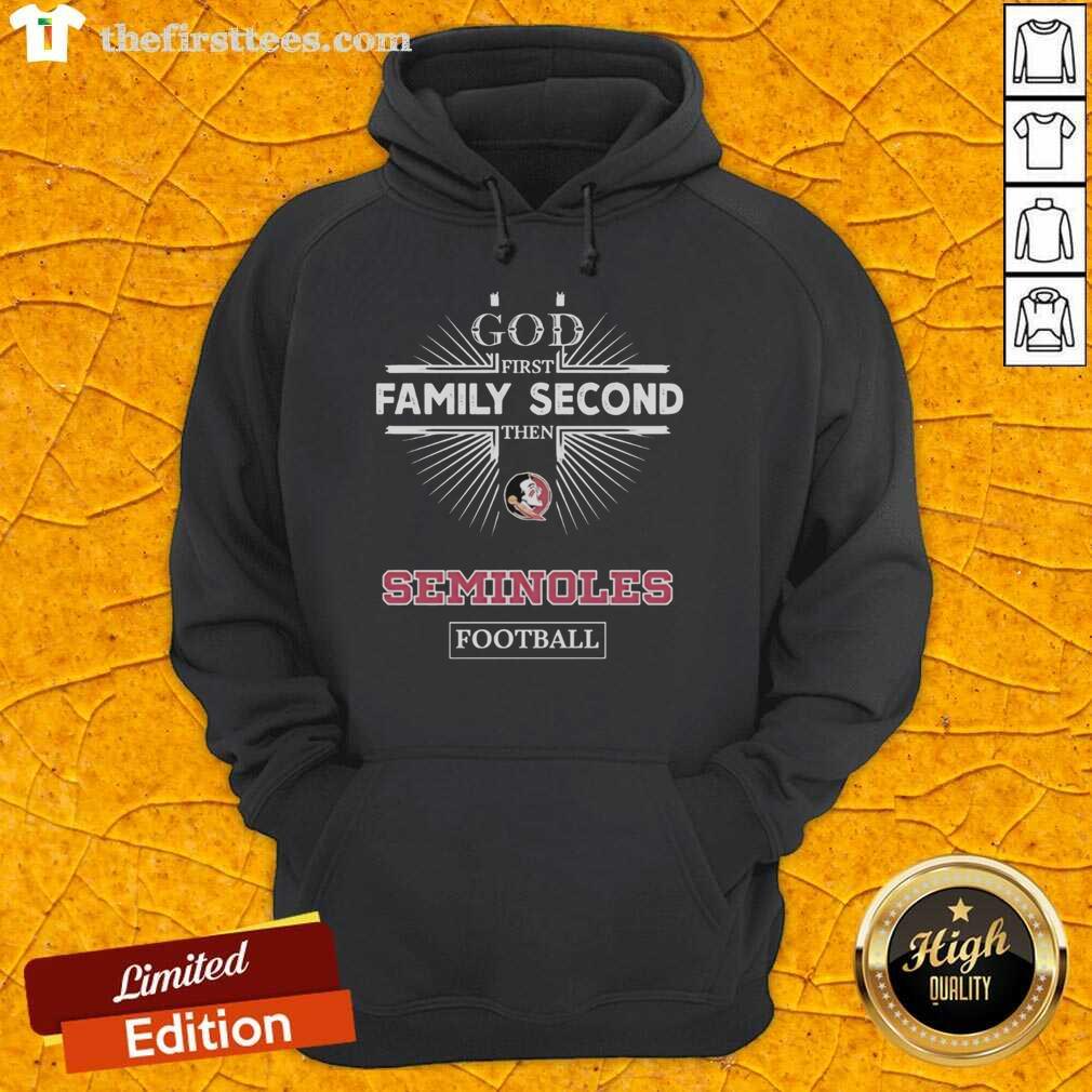 top-florida-state-seminoles-god-first-family-second-then-seminoles-football-hoodie Top Florida State Seminoles hoodie featuring 'God First, Family Second, Then Seminoles Football' design for fans.