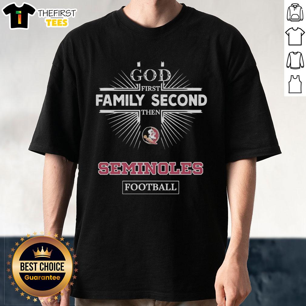 top-florida-state-seminoles-god-first-family-second-then-seminoles-football-t-shirt-1 Top Florida State Seminoles T-Shirt featuring 'God First Family Second Then Seminoles Football' slogan design.