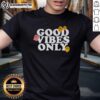 Top Good Vibes Only Smiling Face Emoji T-Shirt featuring a cheerful emoji design for a positive and fun fashion statement.