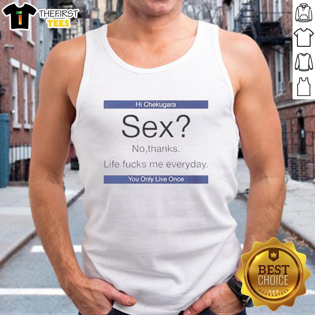 top-hi-chekugara-sex-no-thanks-life-fucks-me-everyday-you-only-live-once-tank-top Trendy tank top with 'You Only Live Once' slogan, perfect for casual wear and expressing a carefree attitude.