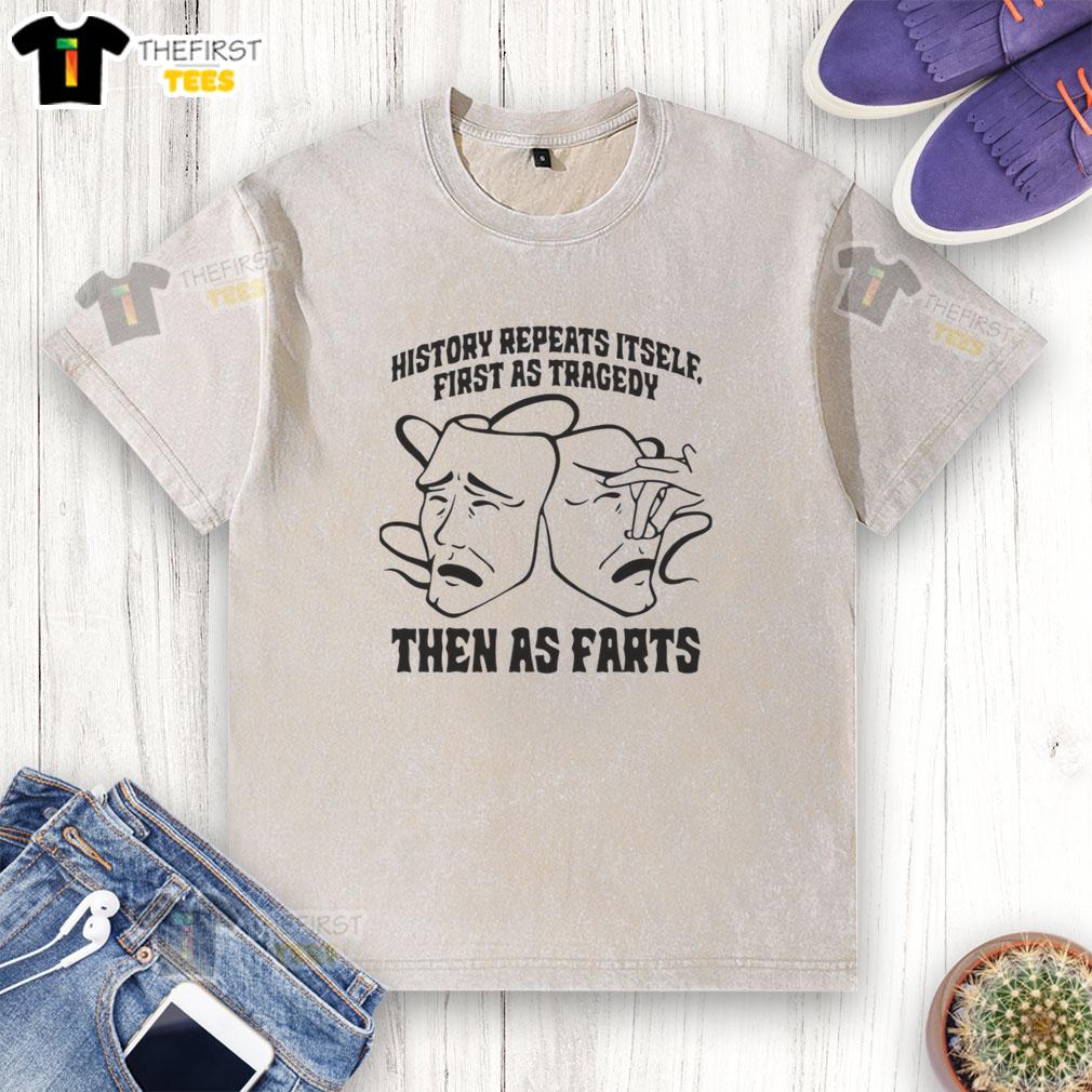 top-history-repeats-itself-first-as-tragedy-then-as-farts-two-faces-mask-funny-washed-t-shirt Top History Repeats Itself First As Tragedy Then As Farts Two Faces Mask Funny T-Shirt - Image 6