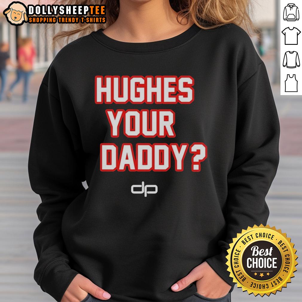 Top Hughes Your Daddy The Dan Patrick Show Logo Sweatshirt Top Hughes Your Daddy The Dan Patrick Show logo sweatshirt featuring bold graphics and a comfortable design.