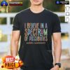 Alt Text: Colorful 'I Believe In A Spectrum Of Possibilities' Autism Awareness T-Shirt, promoting understanding and acceptance.