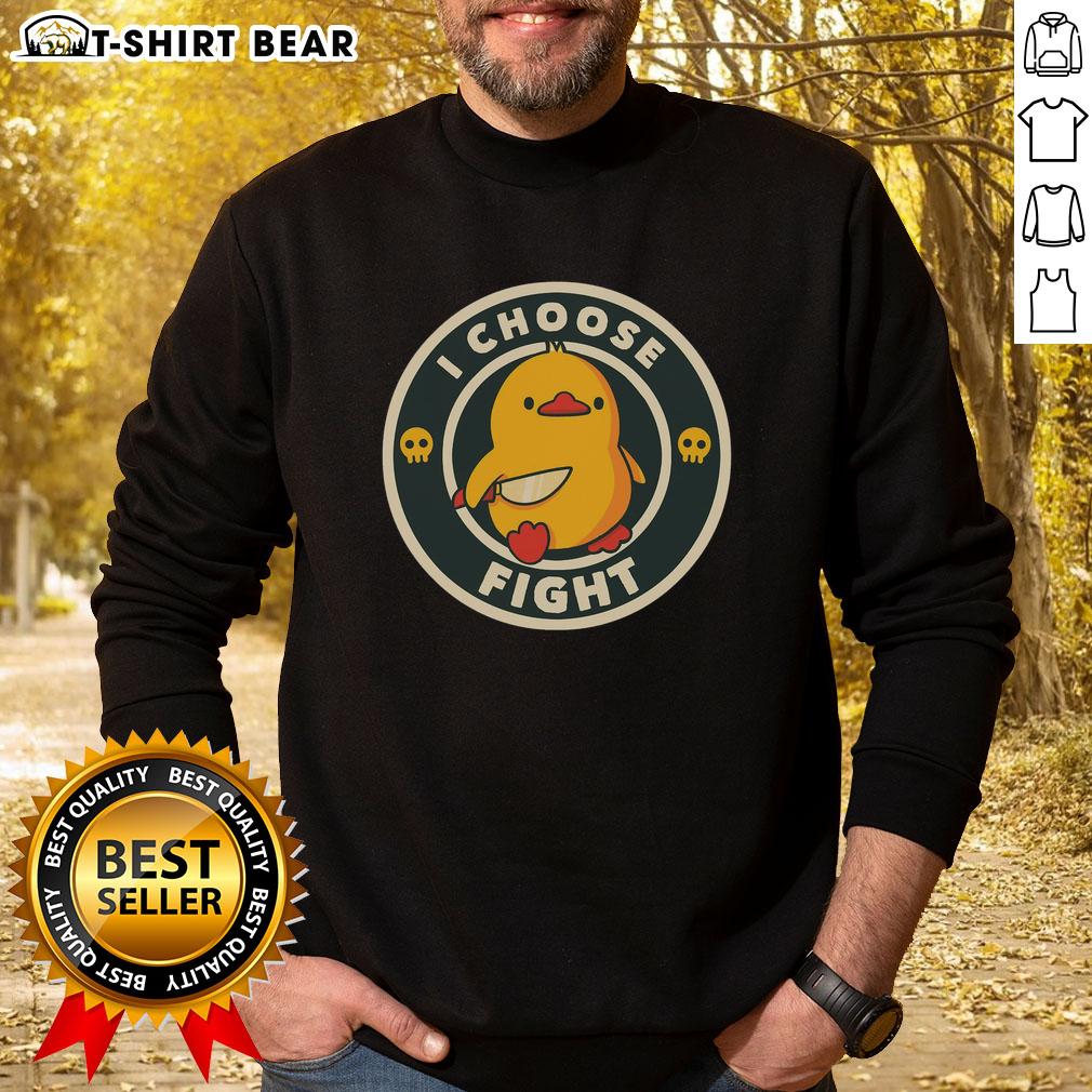 Top I Choose Fight Cute Chicken Sweatshirt Cute chicken sweatshirt with the phrase Top I Choose Fight displayed prominently, perfect for comfy casual wear.