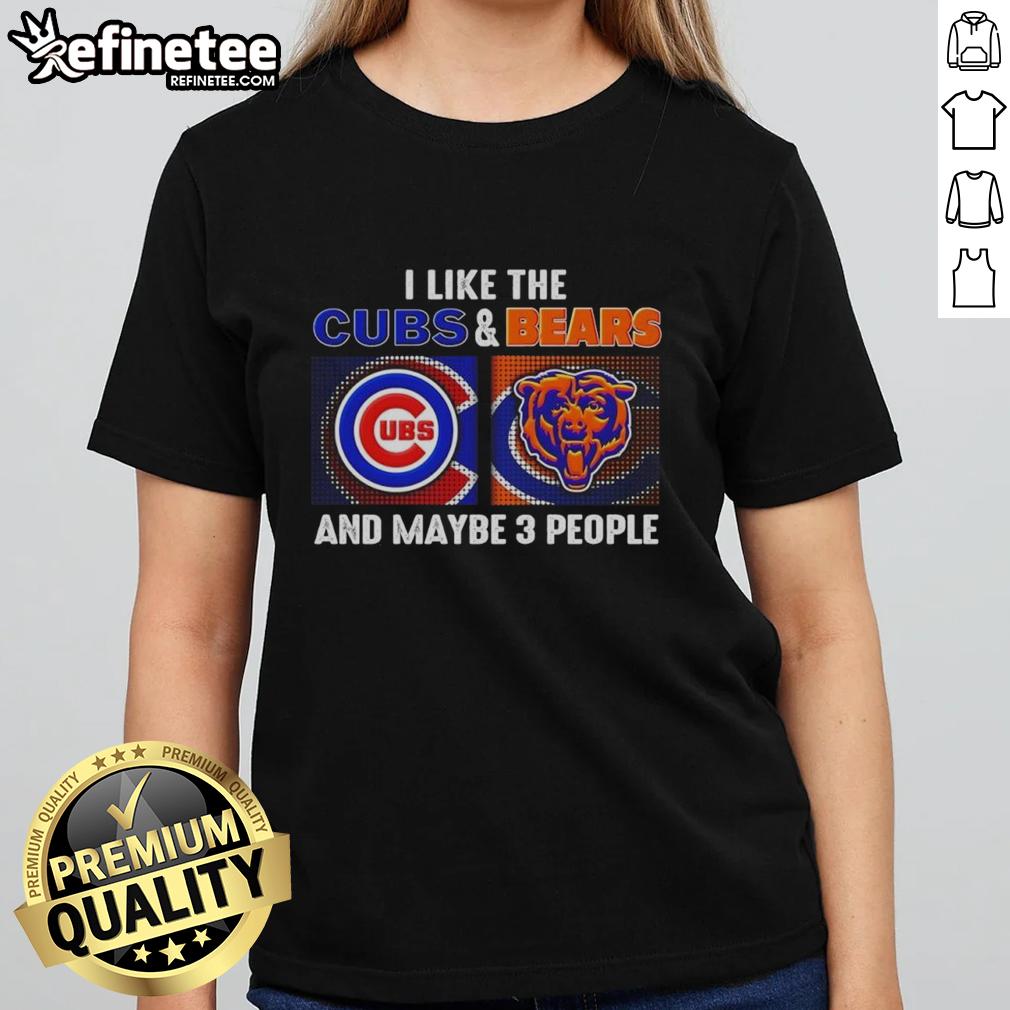 top-i-like-the-chicago-cubs-and-chicago-bears-and-maybe-3-people-ladies-tee Chicago Cubs and Bears ladies tee featuring 'Top I Like The Chicago Cubs And Chicago Bears And Maybe 3 People' design.