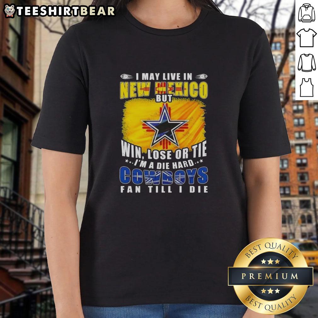 top-i-may-live-in-new-mexico-but-win-lose-or-tie-im-a-die-hard-dallas-cowboys-fan-till-i-die-ladies-tee Die-hard Dallas Cowboys fan ladies tee featuring 'I may live in New Mexico, but I'm a Cowboys fan till I die' design.