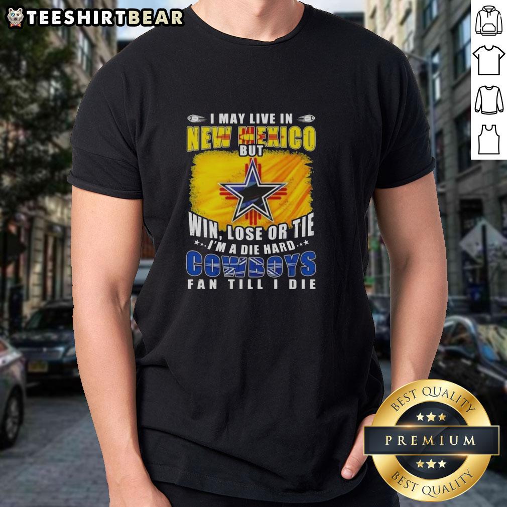 top-i-may-live-in-new-mexico-but-win-lose-or-tie-im-a-die-hard-dallas-cowboys-fan-till-i-die-t-shirt-1 Die-hard Dallas Cowboys fan T-shirt: 'I may live in New Mexico but win, lose, or tie I'm a Cowboys fan till I die.'