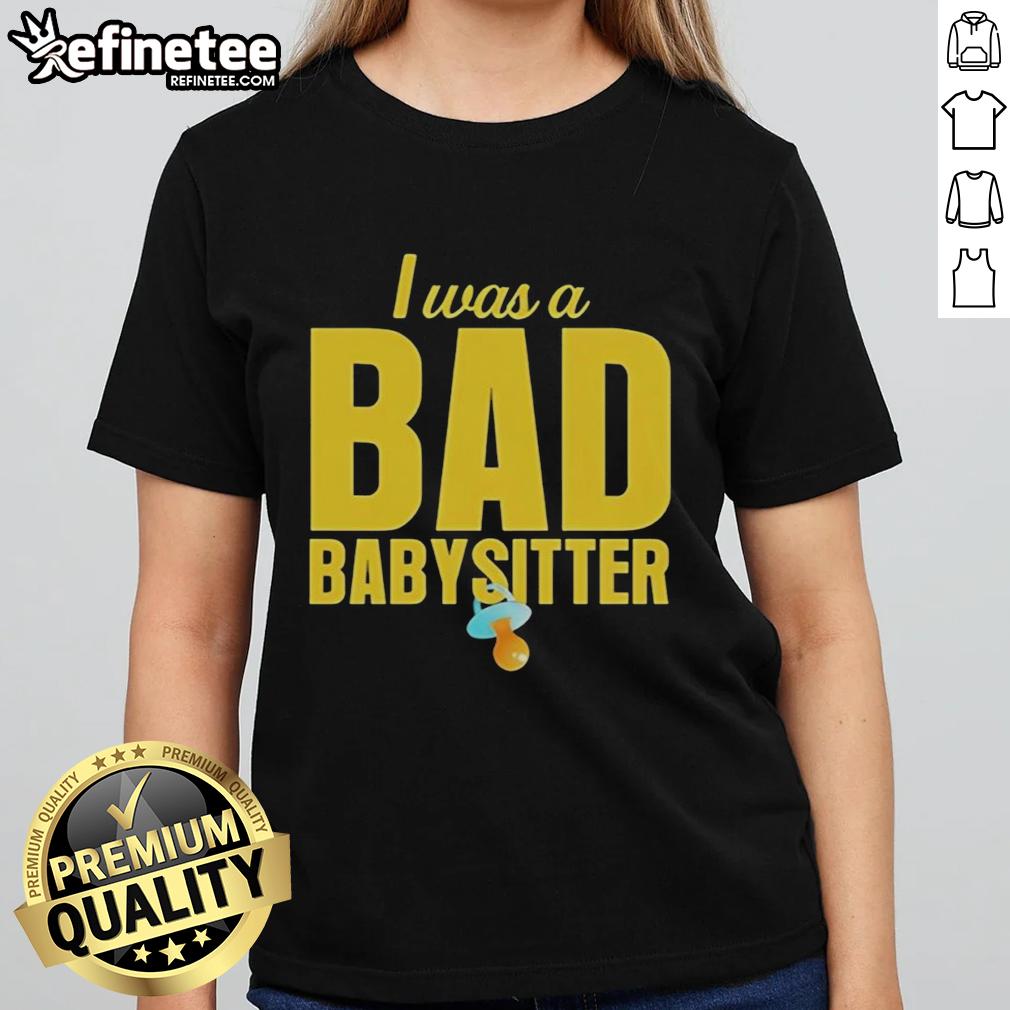 top-i-was-a-bad-babysitter-agatha-weiss-ladies-tee Top I Was A Bad Babysitter Agatha Weiss Ladies Tee featuring playful design for fun, stylish casual wear.
