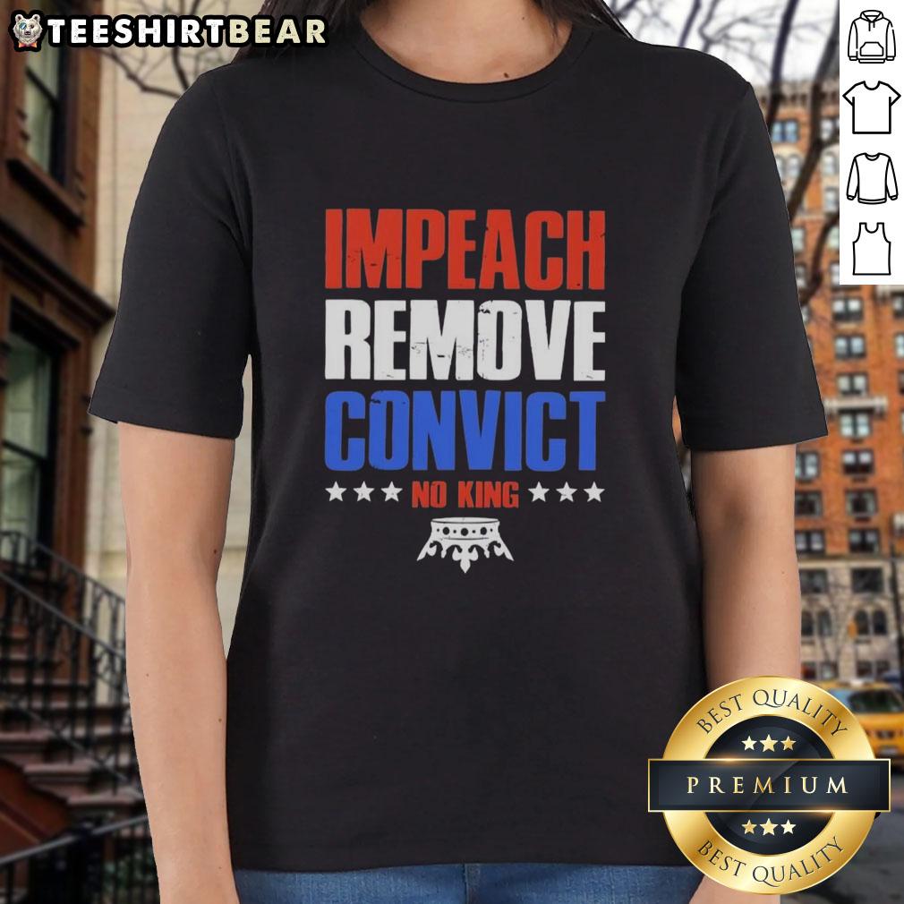 top-impeach-remove-convict-no-kings-in-america-ladies-tee Alt Text: Top Impeach Remove Convict No Kings In America Ladies Tee, featuring a bold graphic and comfortable fit for activism.
