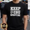 Top Keep Cbu Wrestling T-Shirt featuring a bold design, perfect for fans and athletes supporting CBU wrestling.