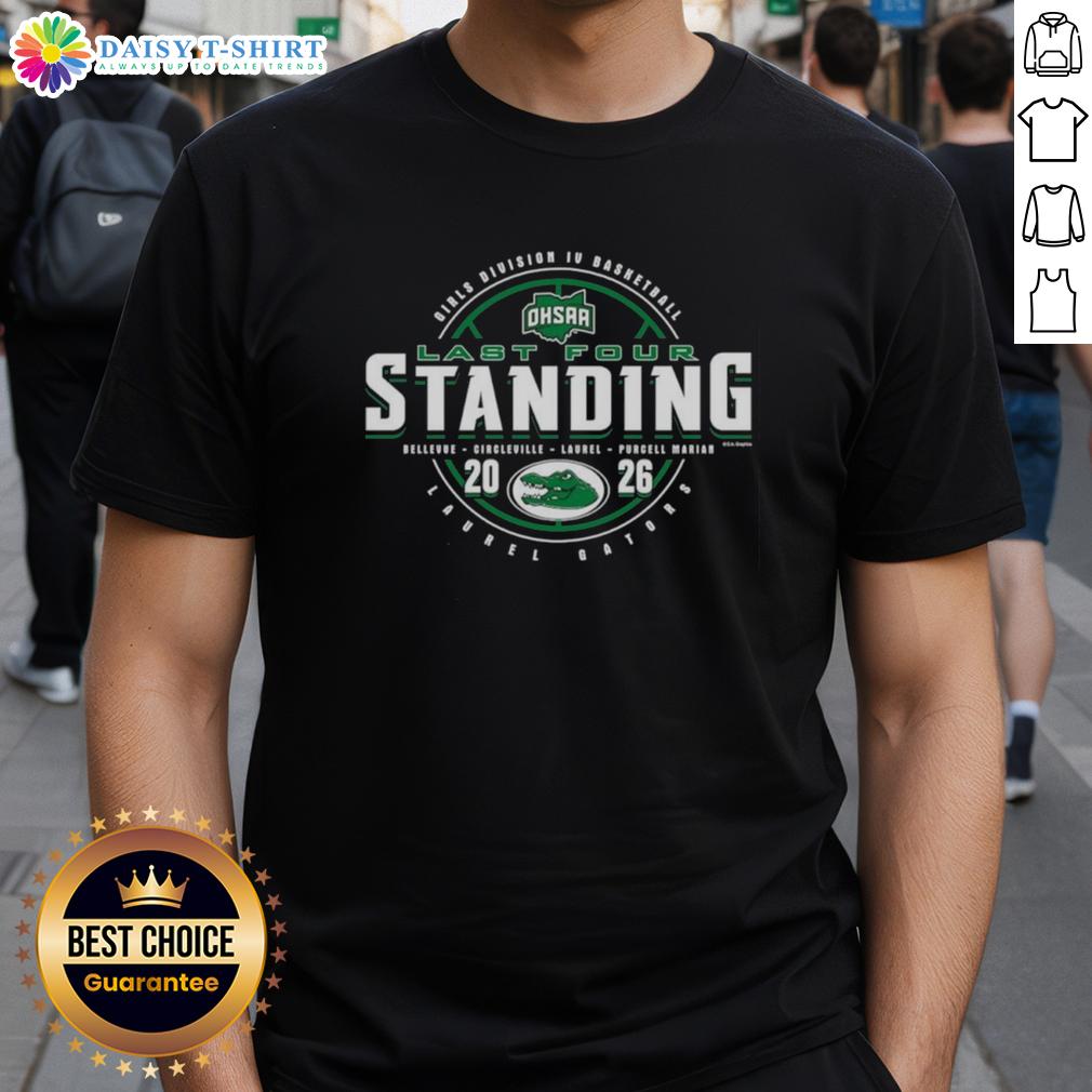 Top Laurel Gators 2026 OHSAA Girls Basketball Division 4 Last Four Standing T-Shirt Alt Text: Top Laurel Gators 2026 OHSAA Girls Basketball Division 4 Last Four Standing T-Shirt design featuring team colors.
