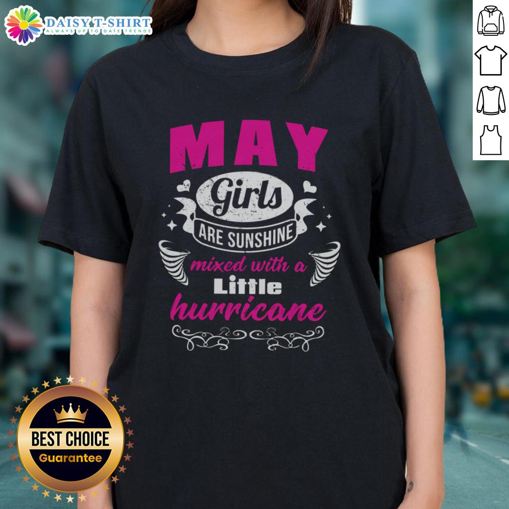 Top May Girls Are Sunshine Mixed With A Little Hurricane Ladies Tee Alt Text: Top May Girls Are Sunshine Mixed With A Little Hurricane ladies tee in vibrant colors, perfect for casual spring fashion.