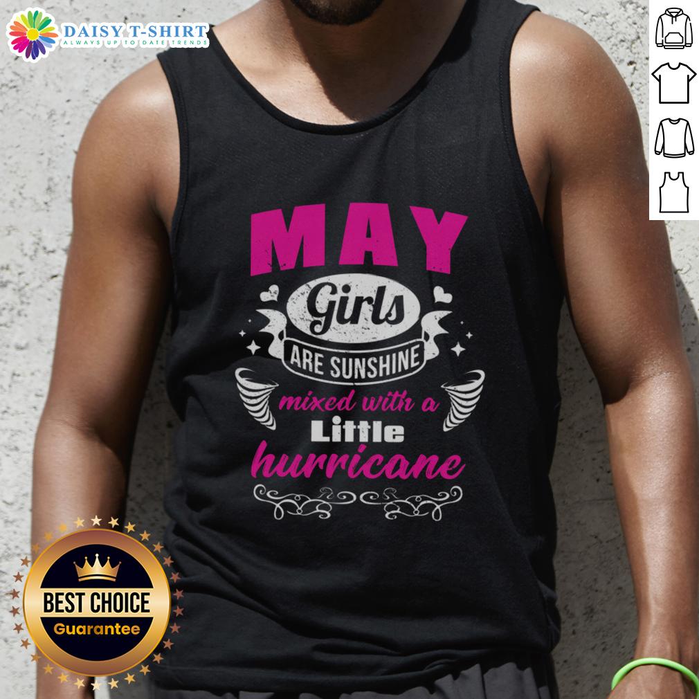 Top May Girls Are Sunshine Mixed With A Little Hurricane Tank Top Top May Girls Are Sunshine Mixed With A Little Hurricane Tank Top in vibrant colors, perfect for summer fashion.