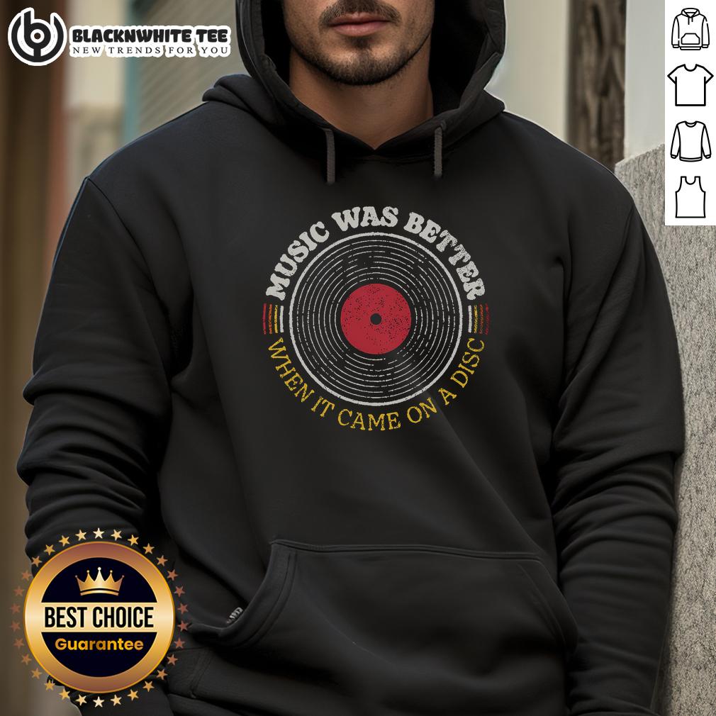 Top Music Was Better On A Disc Hoodie Stylish 'Top Music Was Better On A Disc' hoodie featuring a retro design, perfect for music lovers and fashion enthusiasts.