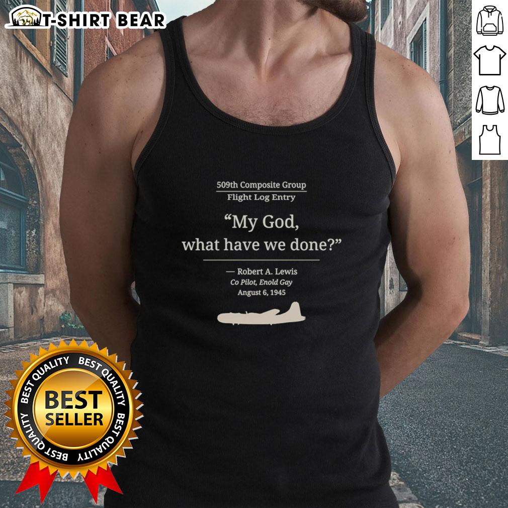 Top My God What Have We Done Robert A Lewis 1945 Tank Top Top My God What Have We Done Robert A Lewis 1945 tank top featuring vintage design and bold graphic print.