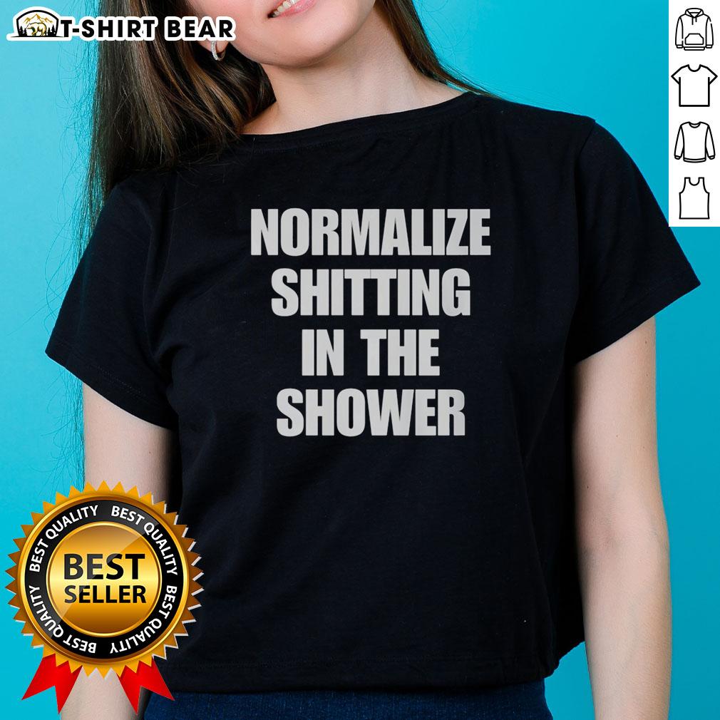 Top Normalize Shitting In The Shower Ladies Tee Top Normalize Shitting In The Shower Ladies Tee featuring a humorous graphic design for fun and quirky apparel.