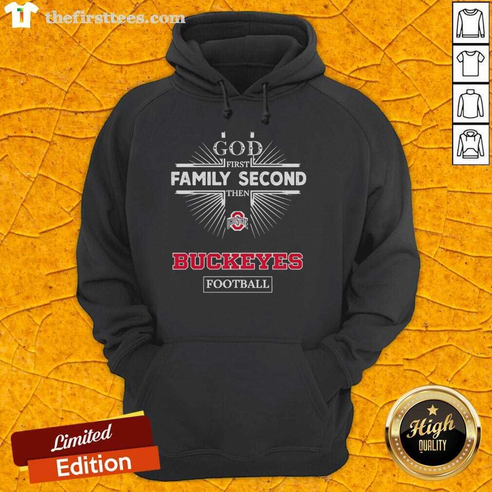 top-ohio-state-buckeyes-god-first-family-second-then-buckeyes-football-hoodie Top Ohio State Buckeyes God First Family Second Then Buckeyes Football T-Shirt - Image 2