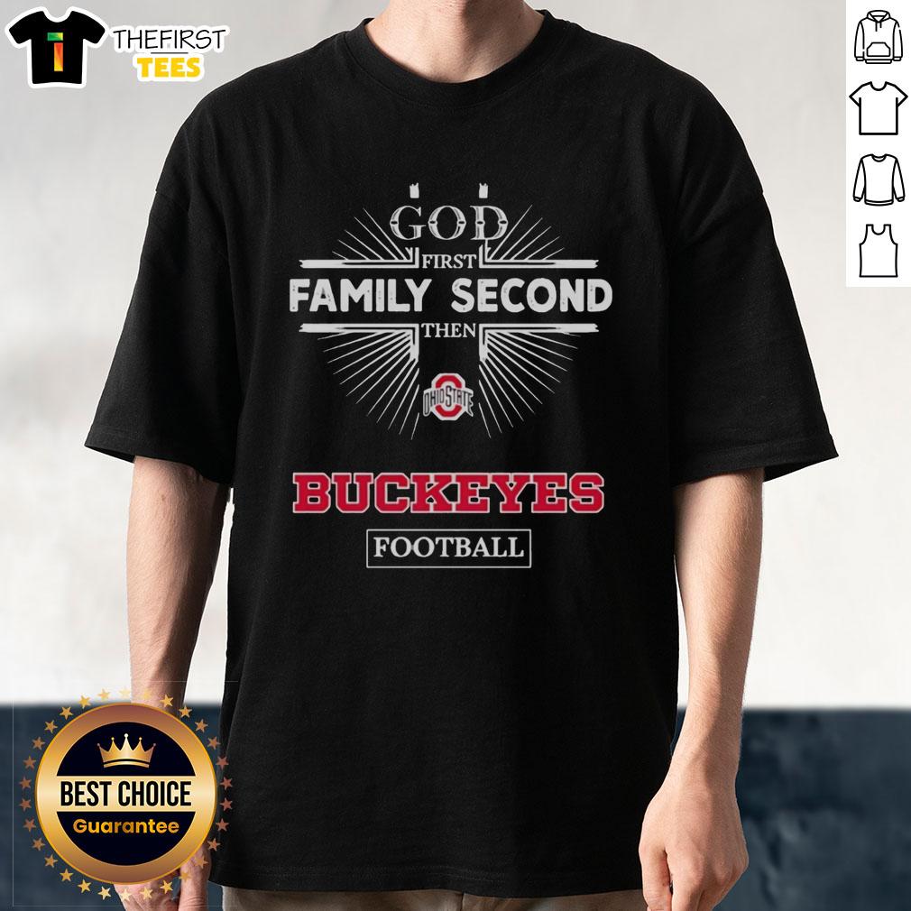 top-ohio-state-buckeyes-god-first-family-second-then-buckeyes-football-t-shirt-1 Ohio State Buckeyes 'God First Family Second Then Buckeyes Football' T-Shirt showcasing team spirit and values.