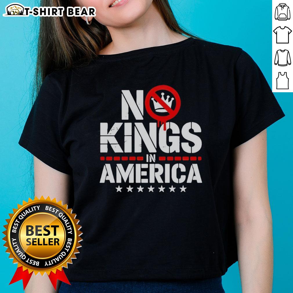 Top Patriotic No Kings In America Political Ladies Tee Top Patriotic No Kings In America Political Ladies Tee featuring a bold design for proud American women.
