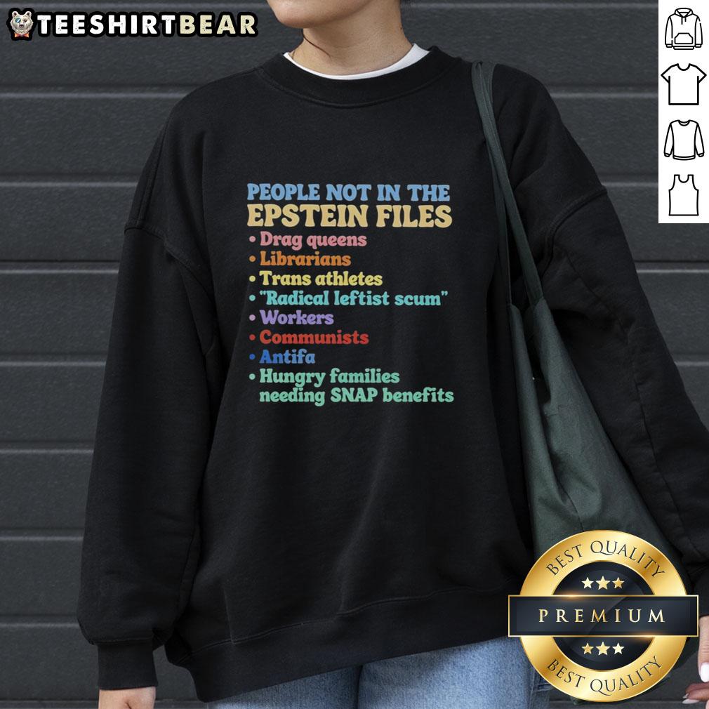 top-people-not-in-the-epstein-files-sweatshirt Top People Not in the Epstein Files sweatshirt featuring bold text design, perfect for raising awareness and sparking conversations.