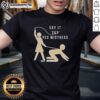 Alt Text: Top Say It Say Yes Mistress Ho Is Ready Stickman T-Shirt design featuring playful stickman graphics and bold text.