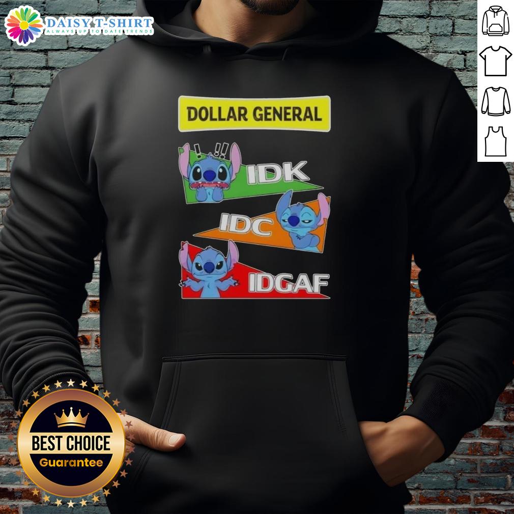 Top Stitch X Dollar General Idk I Don'T Know Idc I Don'T Care Idgaf Hoodie Top Stitch X Dollar General hoodie featuring 'Idk I Don't Know IDC I Don't Care IDGAF' graphic design.