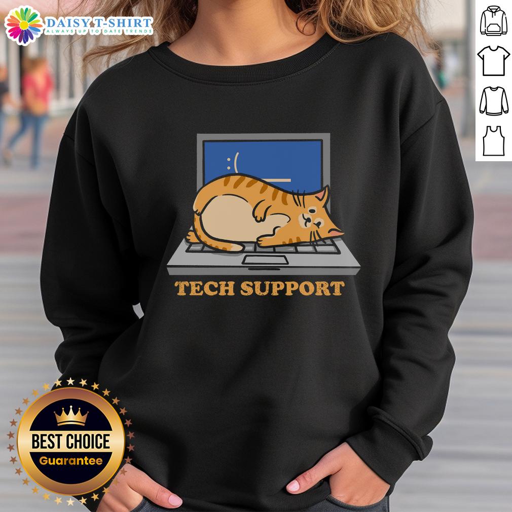 Top Tech Support Cat Sweatshirt Cozy Top Tech Support Cat Sweatshirt featuring a playful cat design, perfect for tech enthusiasts and cat lovers.