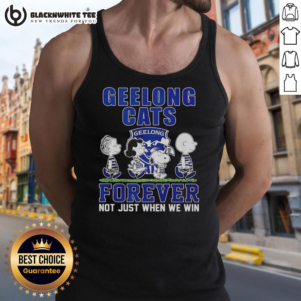Top The Peanuts Geelong Cats Forever Not Just When We Win Tank Top Alt Text: Top The Peanuts Geelong Cats Forever tank top featuring bold team colors and slogan, perfect for fans and game day wear.