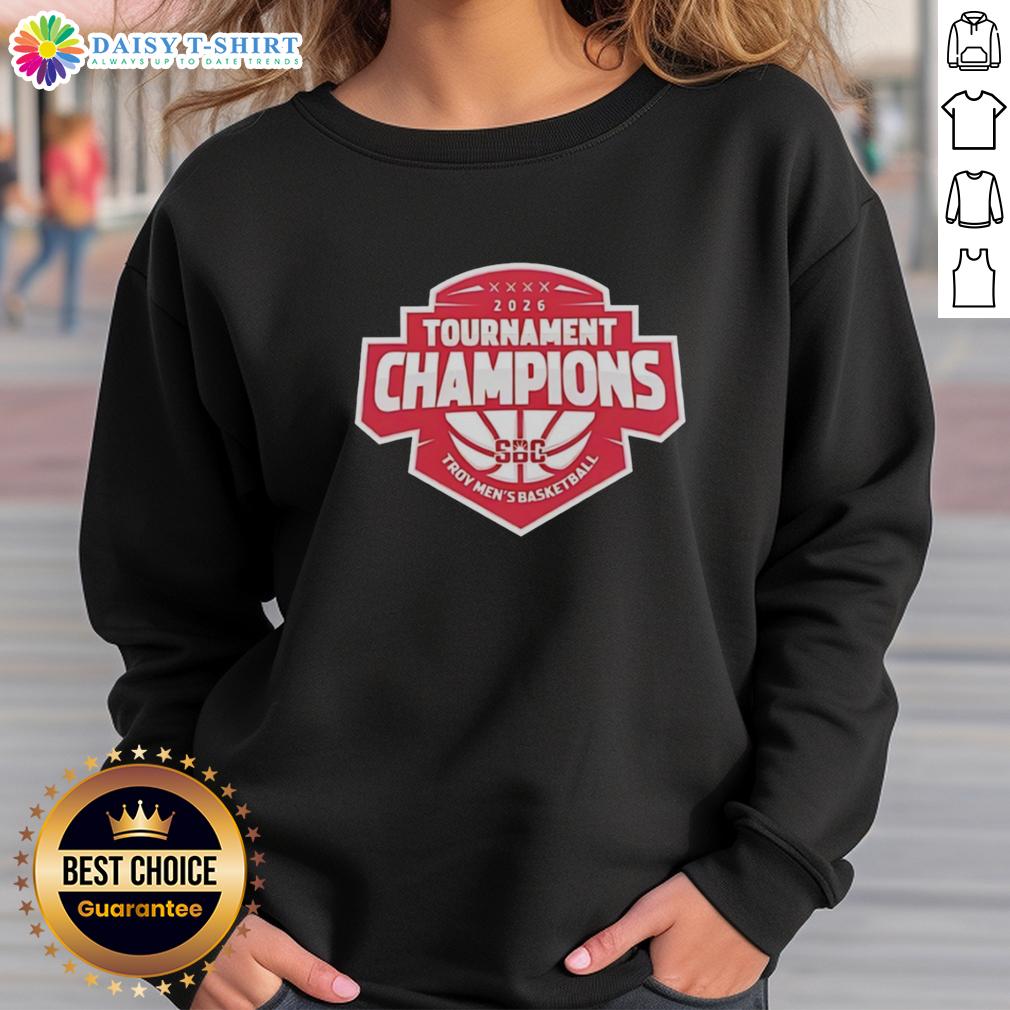 Top Troy Trojans ’26 Sun Belt Conference Men’S Basketball Tournament Champions Sweatshirt Alt Text: Top Troy Trojans 26 Sun Belt Conference Men's Basketball Tournament Champions Sweatshirt featuring team logo and colors.
