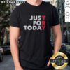Top Try Just For Today T-Shirt featuring motivational design, perfect for daily inspiration and casual wear.
