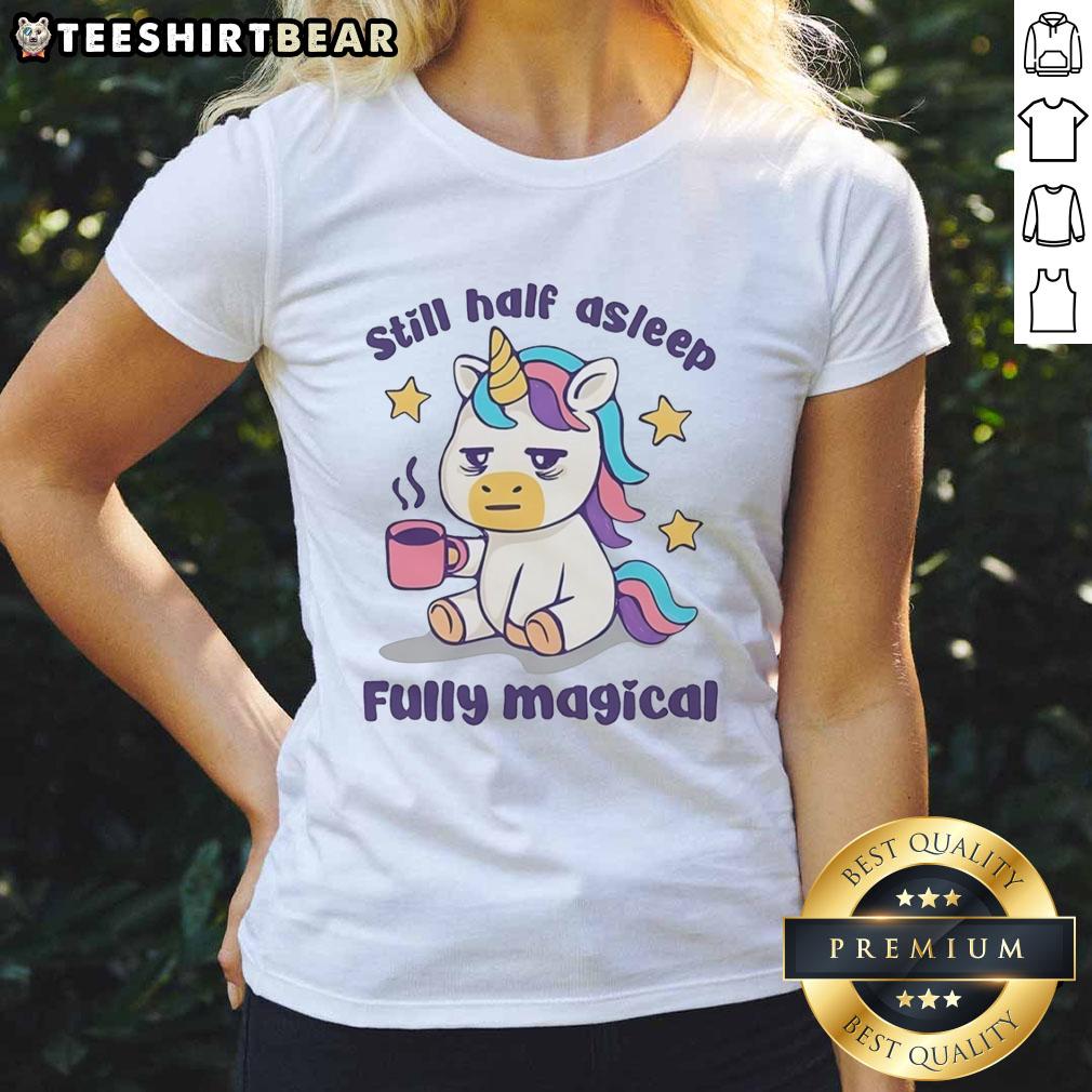 top-unicorn-holding-coffee-mug-still-half-asleep-fully-magical-ladies-tee Top unicorn holding a coffee mug, still half asleep, perfect for magical ladies tee - whimsical and fun design.
