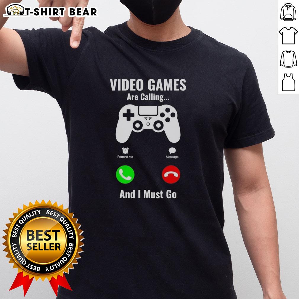 Top Video Games Are Calling And I Must Go Console T Shirt Top Video Games Are Calling And I Must Go Console T-Shirt featuring a playful gaming design for passionate gamers.