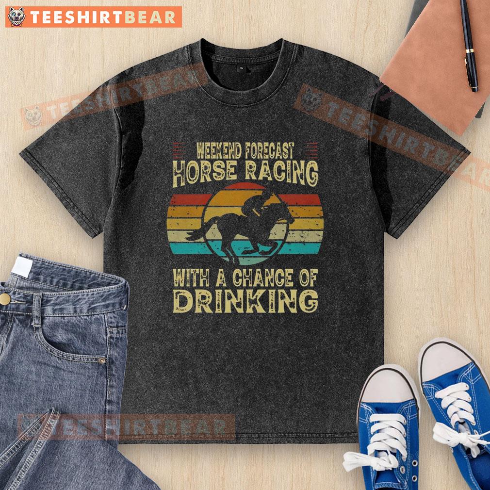 top-weekend-forecast-horse-racing-with-a-chance-of-drinking-horse-racing-washed-t-shirt Top weekend forecast for horse racing featuring a fun washed t-shirt with a drinking theme for racing enthusiasts.