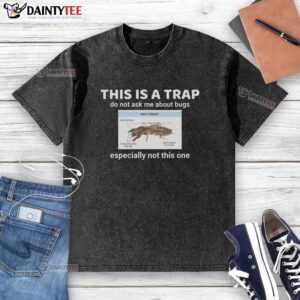 Funny 'This Is A Trap' T-shirt design warning against bugs, perfect for humor lovers and bug enthusiasts.