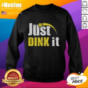 Funny vintage sweatshirt featuring 'Just Dink It' pickleball quote, perfect for pickleball enthusiasts and casual wear.